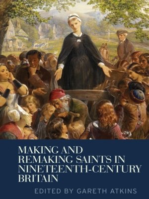 cover image of Making and remaking saints in nineteenth-century Britain